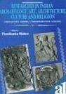 Researches in Indian Archaeology, Art, Architecture, Culture and Religion