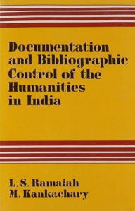 Title: Documentation and Bibliographic Control of the Humanities in India, Author: L. S. Ramaiah