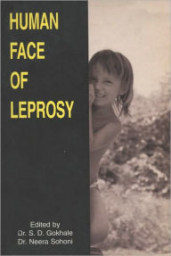 Title: Human Face of Leprosy: Leprosy Elimination: Unfinished Challenges, Author: Sharatchandra Damodar Gokhale