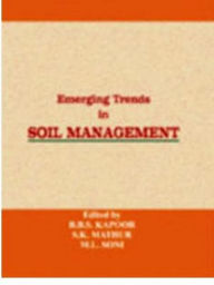 Title: Emerging Trends in Soil Management, Author: B.B.S. Kapoor