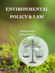 Title: Environmental Policy And Law, Author: Rishi Kapoor