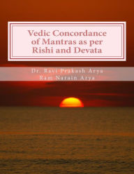 Title: Vedic Concordance of Mantras as per Rishi and Devata, Author: Dr. Ravi Prakash Arya