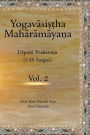 The Yogavasistha Maharamayana Vol. 2: Utpatti Prakarana (1-55 Sargas)