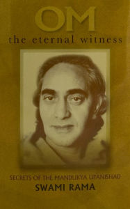 Title: Om the Eternal Witness, Author: Swami Rama