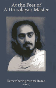 Title: At the Feet of a Himalayan Master: Remembering Swami Rama, Author: Swami Rama