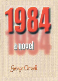 Title: 1984 a novel, Author: George Orwell