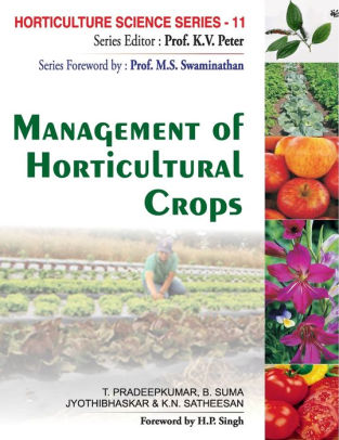 Management of Horticultural Crops: Vol.11: Horticulture Science Series ...