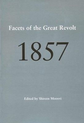 1857: Facets of the Great Revolt