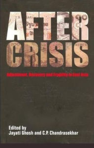 Title: After Crisis: Adjustment, Recovery and Fragility in East Asia, Author: Jayati Ghosh