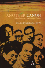 Title: Another Canon: Indian Texts and Traditions in English, Author: Makarand R. Paranjape