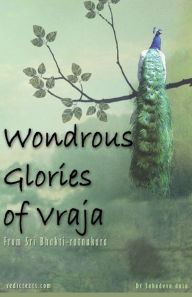 Title: Wondrous Glories of Vraja, Author: Sahadeva dasa