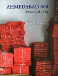 Title: Ahmedabad 600: Portraits of a City, Author: Sharmila Sagara