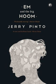 Title: Em and the Big Hoom, Author: Jerry Pinto