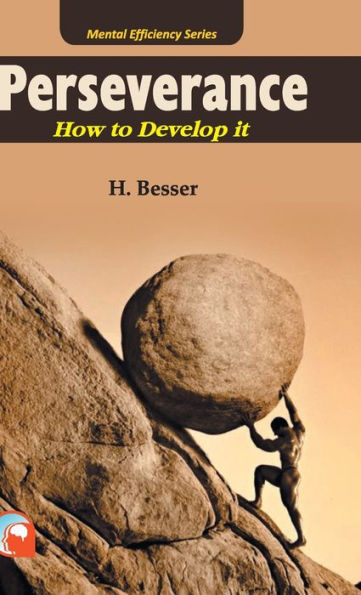 PERSEVERANCE: - HOW TO DEVELOP IT