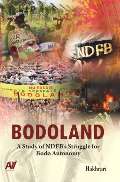 Bodoland: A Study of NDFB's Struggle for Bodo Autonomy