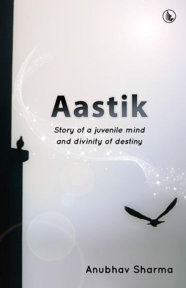 Aastik: Story of a juvenile mind and divinity of destiny