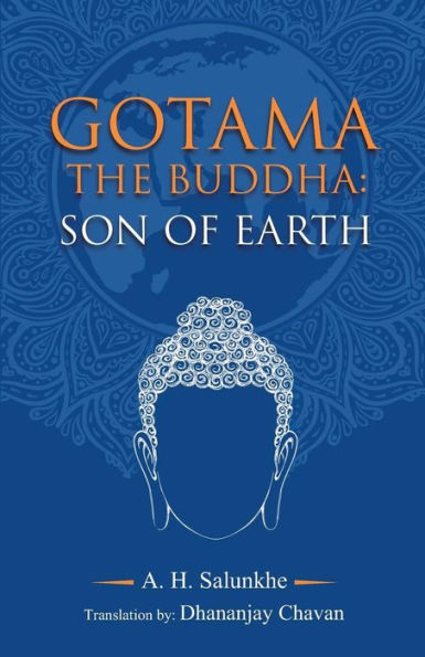 Gotama The Buddha: Son Of Earth