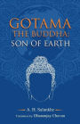 Gotama The Buddha: Son Of Earth