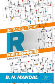 Title: Introductory R for Beginners, Author: B.  N. Mandal