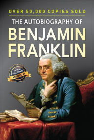 Title: The Autobiography of Benjamin Franklin, Author: Benjamin Franklin