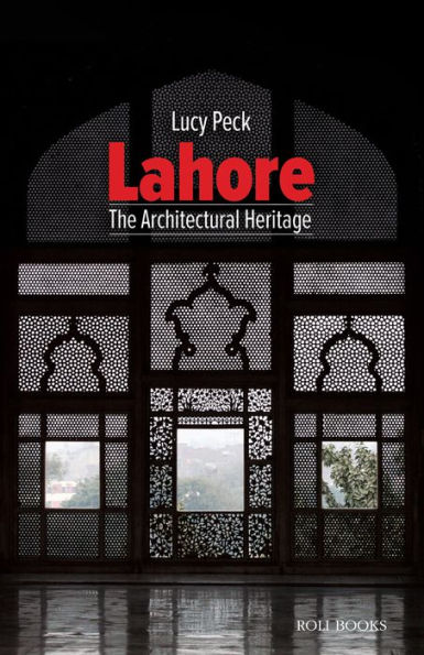 Lahore: The Architectural Heritage