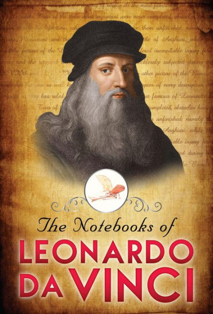 The Notebooks of Leonardo Da Vinci (illustrated) by Leonardo Da Vinci ...