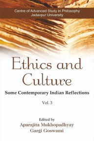 Title: Ethics and Culture: Some Contemporary Indian Reflections, Author: Aparajita Mukhopadhyay