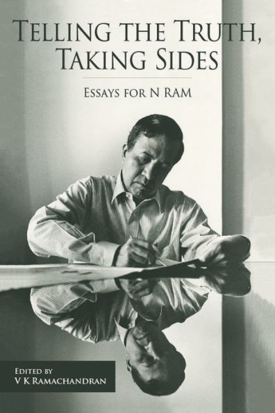 Telling the Truth, Taking Sides: Essays for N. Ram