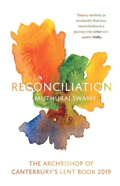 Reconciliation: The Archbishop of Canterbury's Lent Book 2019