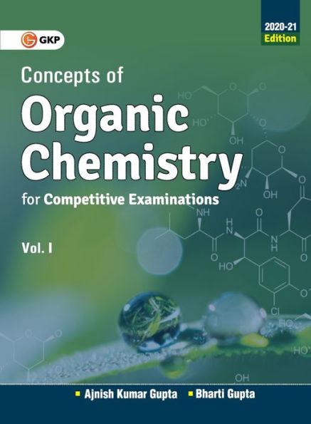 Concepts of Organic Chemistry for Competitive Examinations Vol. I 2020-21