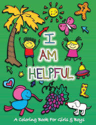 Title: I Am Helpful: A Coloring Book for Girls and Boys - Activity Book for Kids to Build A Strong Character, Author: SketchBuddies