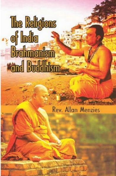 The Religions of India Brahmanism and Buddhism