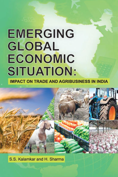 Emerging Global Economic Situation: Impact on Trade and Agribusiness in India