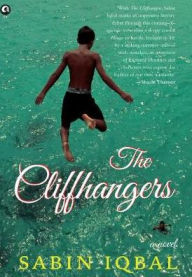 Title: The Cliffhangers: A Novel, Author: Sabin Iqbal