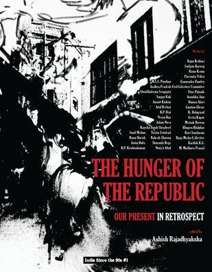 The Hunger of the Republic: Our Present in Retrospect