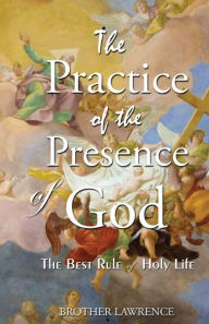 Title: The Practice Of The Presence Of God, Author: Brother Lawrence