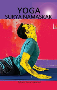 Title: YOGA Surya Namaskar, Author: Ashwini Kumar Aggarwal