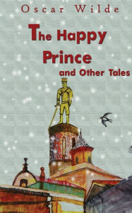 Title: The Happy Prince And Other Tales, Author: Oscar Wilde