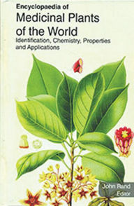 Title: Encyclopaedia of Medicinal Plants of the World Identification, Chemistry, Properties and Applications (Medicinal Plants Of Europe), Author: John Rand