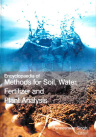 Title: Encyclopaedia of Methods for Soil, Water, Fertilizer and Plants Analysis (Development and Management of Soil Conditions), Author: Parmeshwar Singh