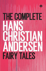 Title: The Complete Hans Christian Andersen Fairy Tales, Author: Hans Christian Andersen