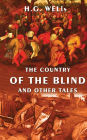 The Country Of The Blind And Other Tales