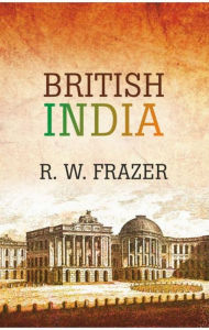 Title: British India, Author: R. W. Frazer