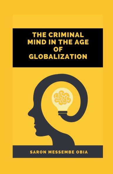 the Criminal Mind Age of Globalization