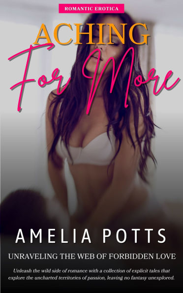 Aching for More: Unraveling the Web of Forbidden Love