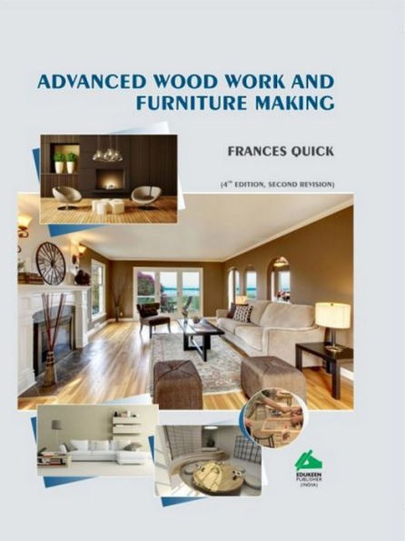 Advanced Wood Work and Furniture Making