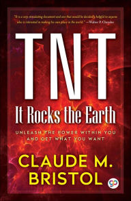 Title: TNT: It Rocks the Earth, Author: Claude M. Bristol