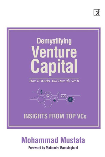 Demystifying Venture Capital: How It Works and How to Get It