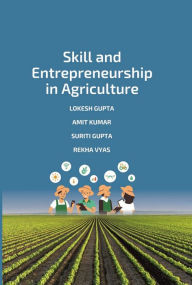 Title: Skill and Entrepreneurship in Agriculture, Author: Lokesh Gupta