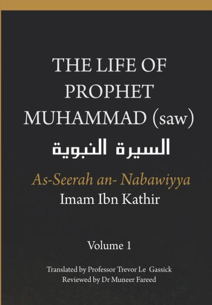 The Life of the Prophet Muhammad (saw) - Volume 1 - As Seerah An Nabawiyya - السيرة النبوية